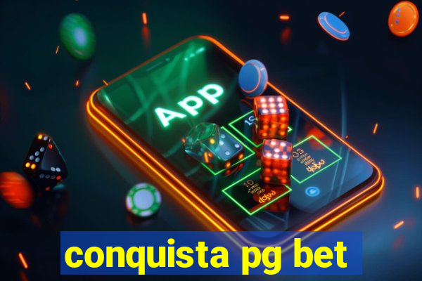 conquista pg bet